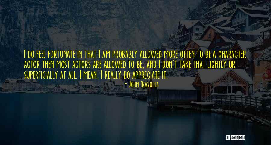 Character Actors Quotes By John Travolta Character Actors Quotes By John Travolta