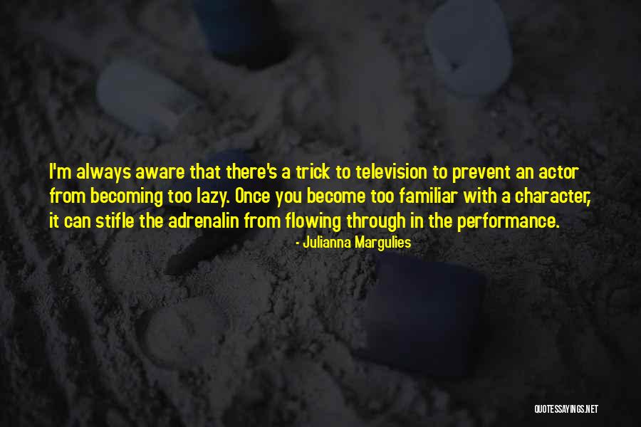Character Actors Quotes By Julianna Margulies Character Actors Quotes By Julianna Margulies
