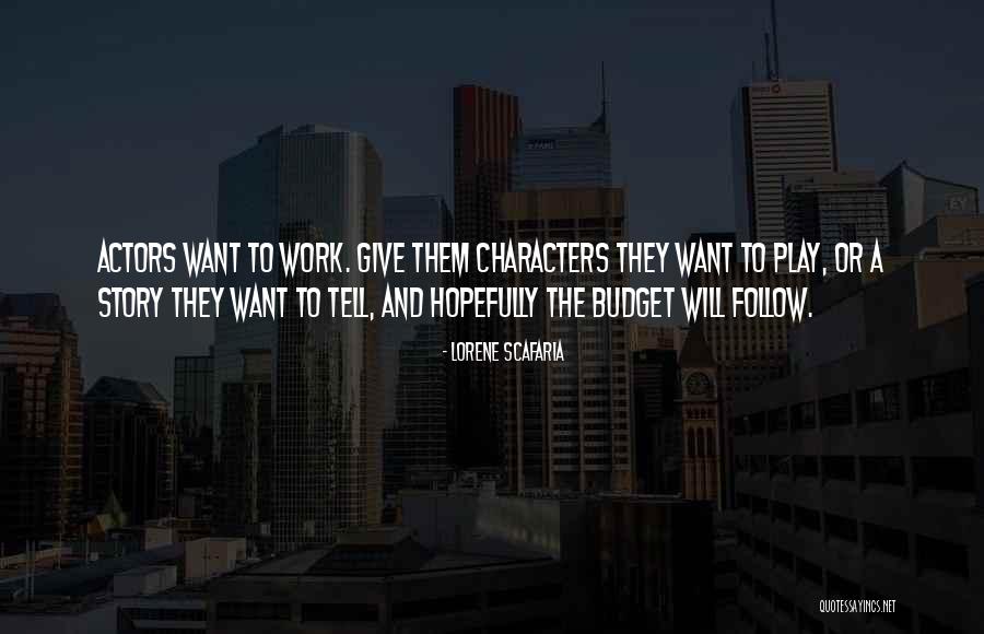 Character Actors Quotes By Lorene Scafaria Character Actors Quotes By Lorene Scafaria