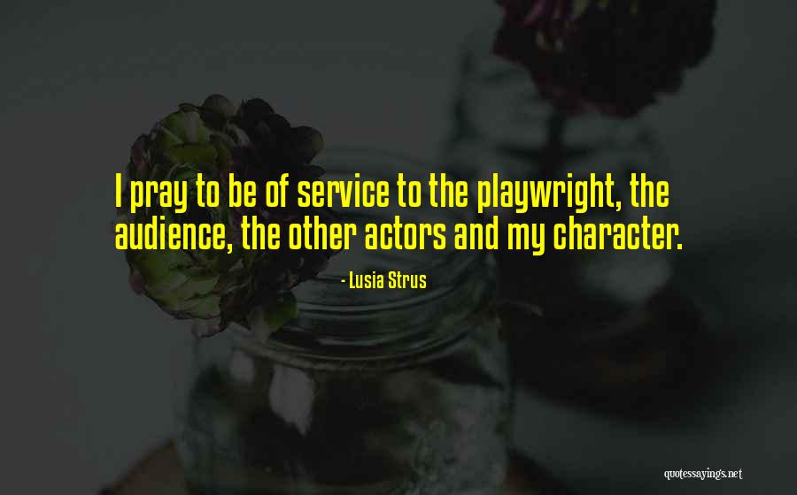 Character Actors Quotes By Lusia Strus Character Actors Quotes By Lusia Strus
