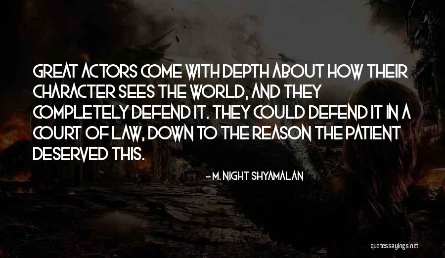 Character Actors Quotes By M. Night Shyamalan Character Actors Quotes By M. Night Shyamalan