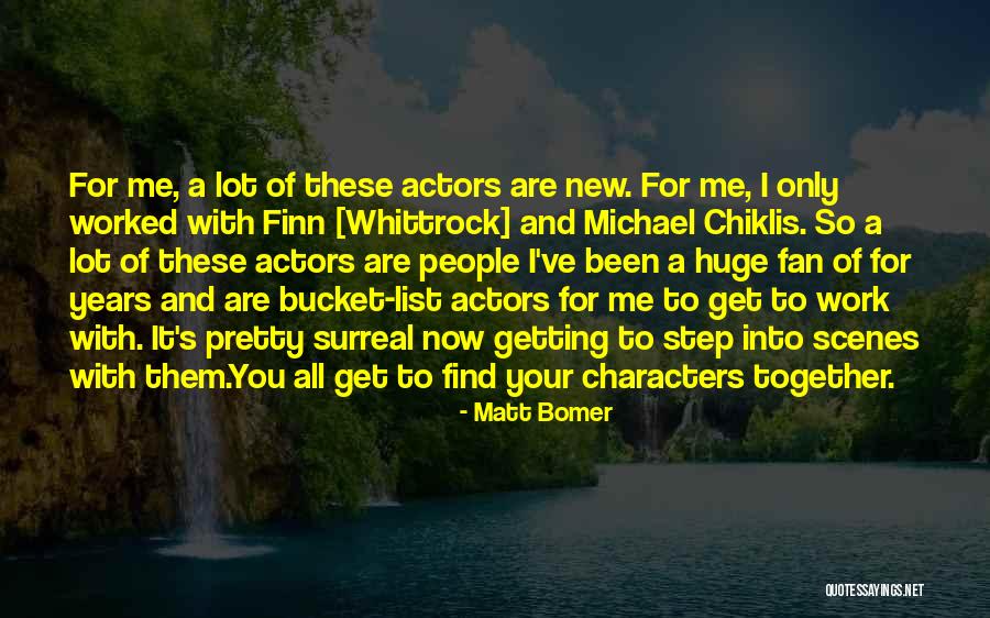 Character Actors Quotes By Matt Bomer Character Actors Quotes By Matt Bomer