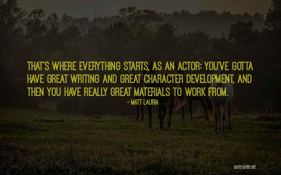 Character Actors Quotes By Matt Lauria Character Actors Quotes By Matt Lauria