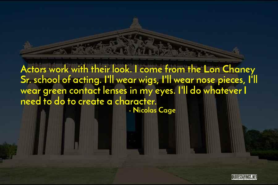 Character Actors Quotes By Nicolas Cage Character Actors Quotes By Nicolas Cage