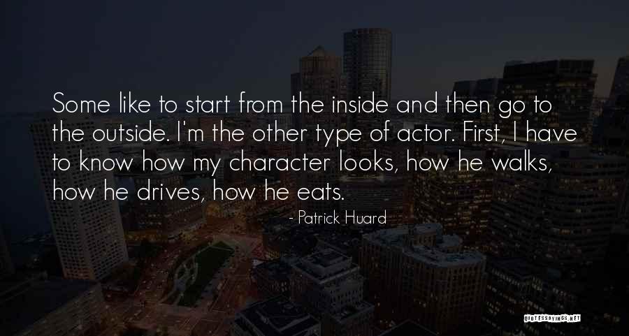 Character Actors Quotes By Patrick Huard Character Actors Quotes By Patrick Huard
