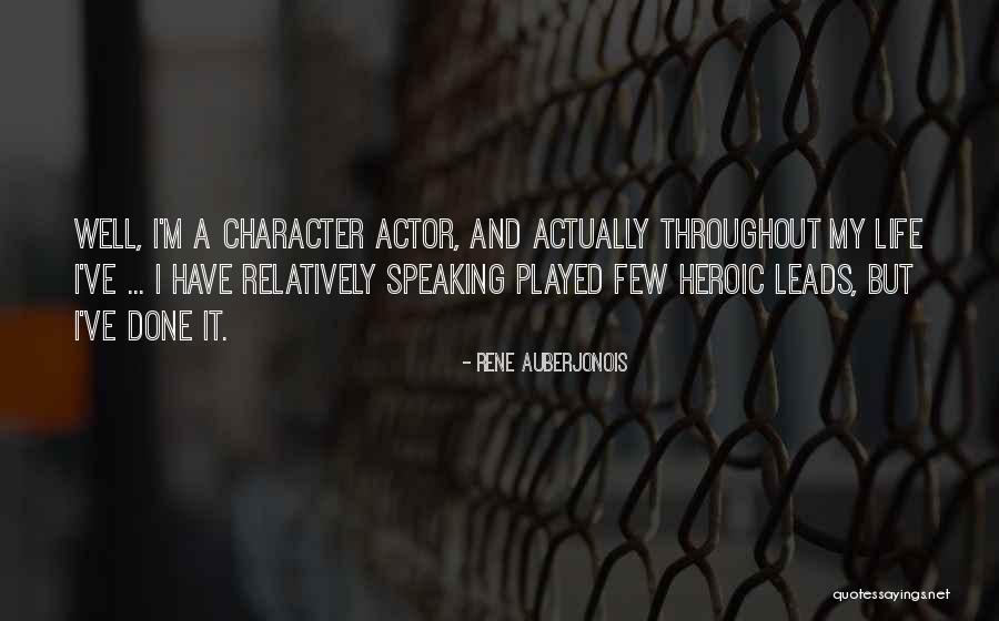 Character Actors Quotes By Rene Auberjonois Character Actors Quotes By Rene Auberjonois