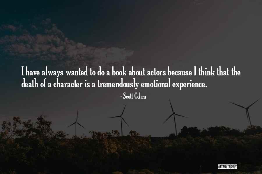 Character Actors Quotes By Scott Cohen Character Actors Quotes By Scott Cohen