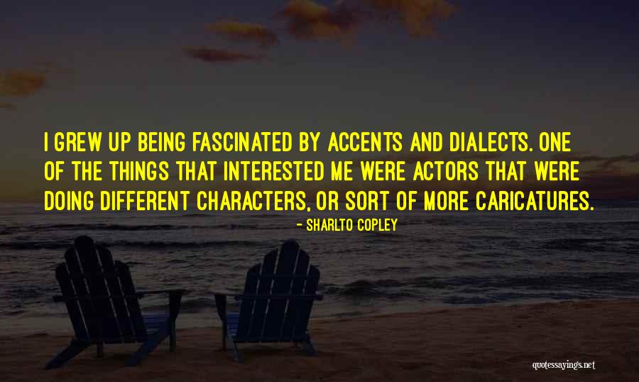 Character Actors Quotes By Sharlto Copley Character Actors Quotes By Sharlto Copley