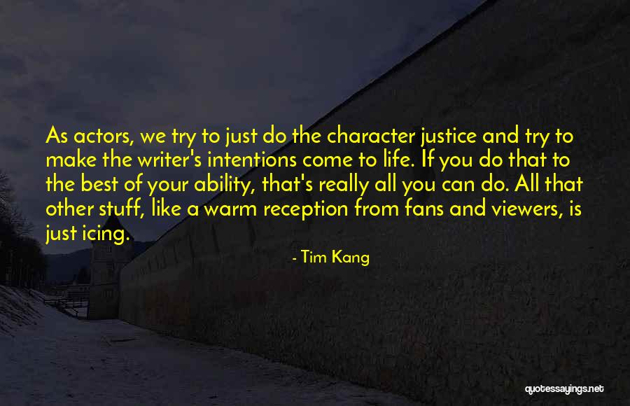 Character Actors Quotes By Tim Kang Character Actors Quotes By Tim Kang