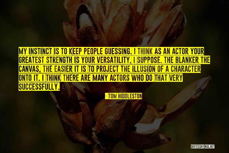 Character Actors Quotes By Tom Hiddleston Character Actors Quotes By Tom Hiddleston