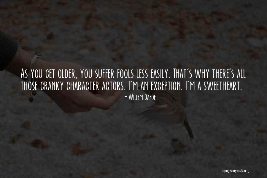 Character Actors Quotes By Willem Dafoe Character Actors Quotes By Willem Dafoe