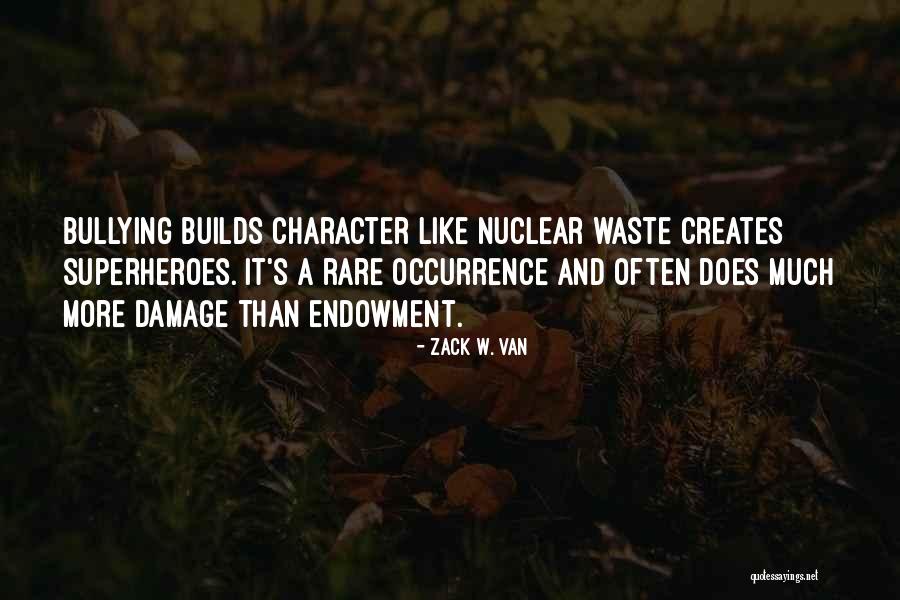 Character And Adversity Quotes By Zack W. Van Character And Adversity Quotes By Zack W. Van