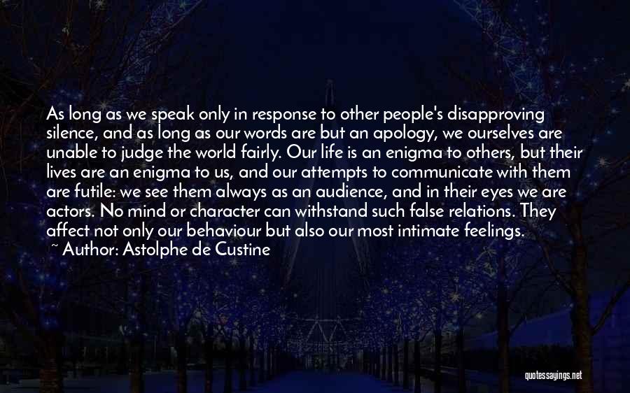 Character And Behaviour Quotes By Astolphe De Custine