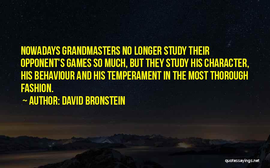 Character And Behaviour Quotes By David Bronstein