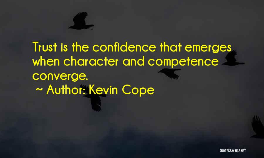 Character And Competence Quotes By Kevin Cope