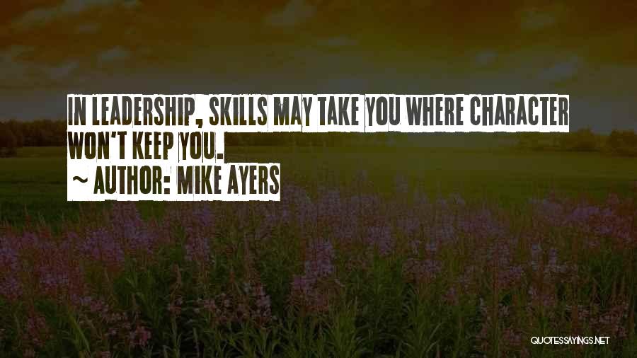 Character And Competence Quotes By Mike Ayers