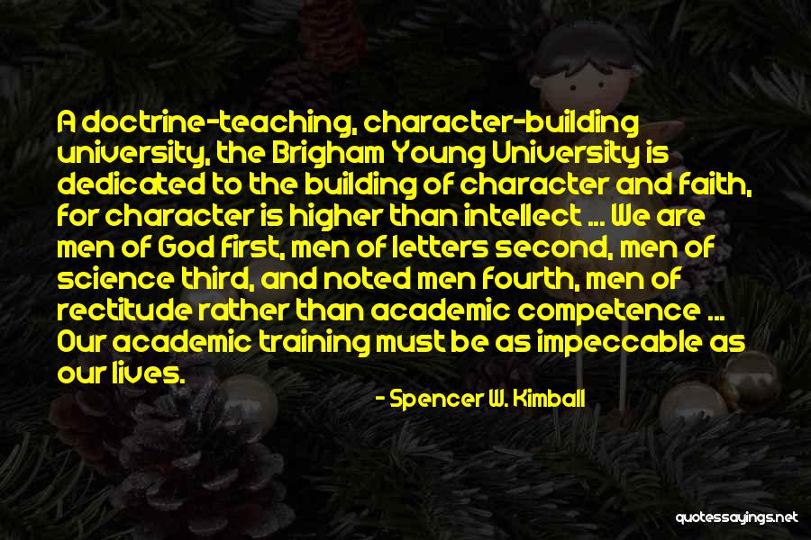 Character And Competence Quotes By Spencer W. Kimball