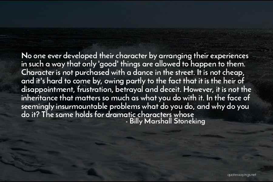 Character And Courage Quotes By Billy Marshall Stoneking Character And Courage Quotes By Billy Marshall Stoneking