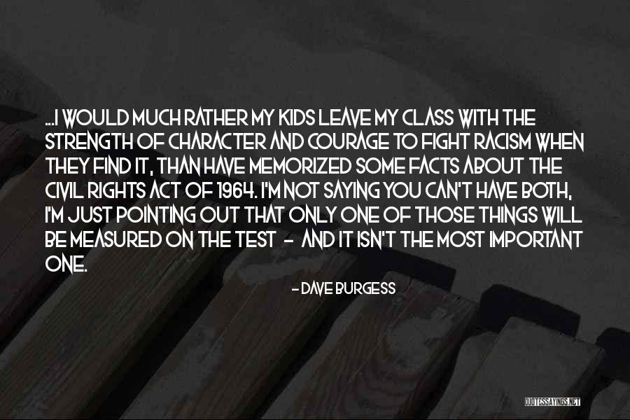 Character And Courage Quotes By Dave Burgess Character And Courage Quotes By Dave Burgess