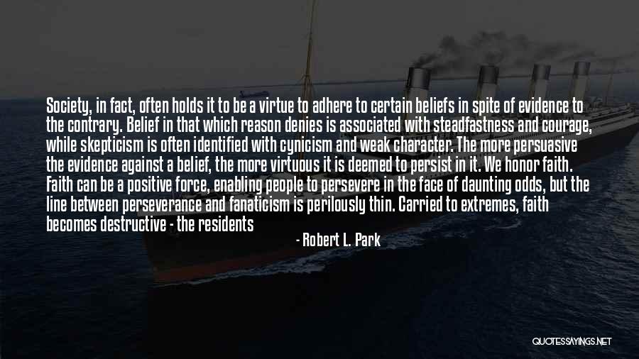 Character And Courage Quotes By Robert L. Park Character And Courage Quotes By Robert L. Park