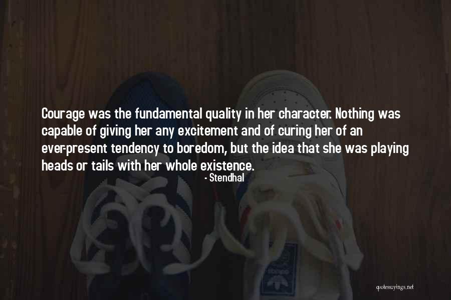 Character And Courage Quotes By Stendhal Character And Courage Quotes By Stendhal