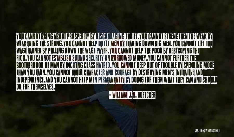 Character And Courage Quotes By William J.H. Boetcker Character And Courage Quotes By William J.H. Boetcker