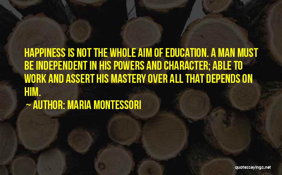 Character And Education Quotes By Maria Montessori