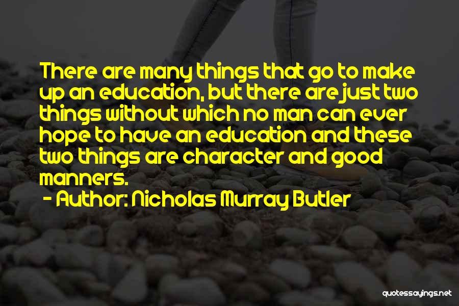 Character And Education Quotes By Nicholas Murray Butler