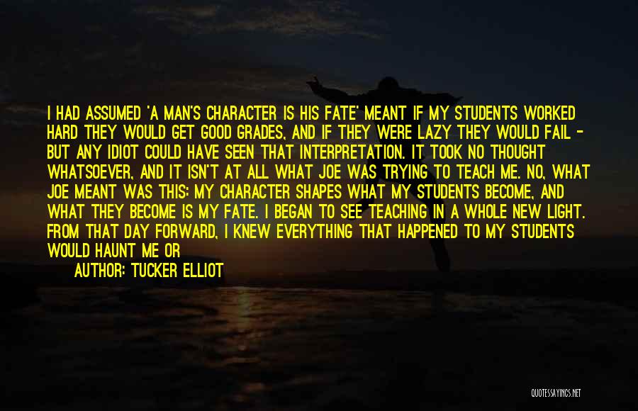 Character And Education Quotes By Tucker Elliot