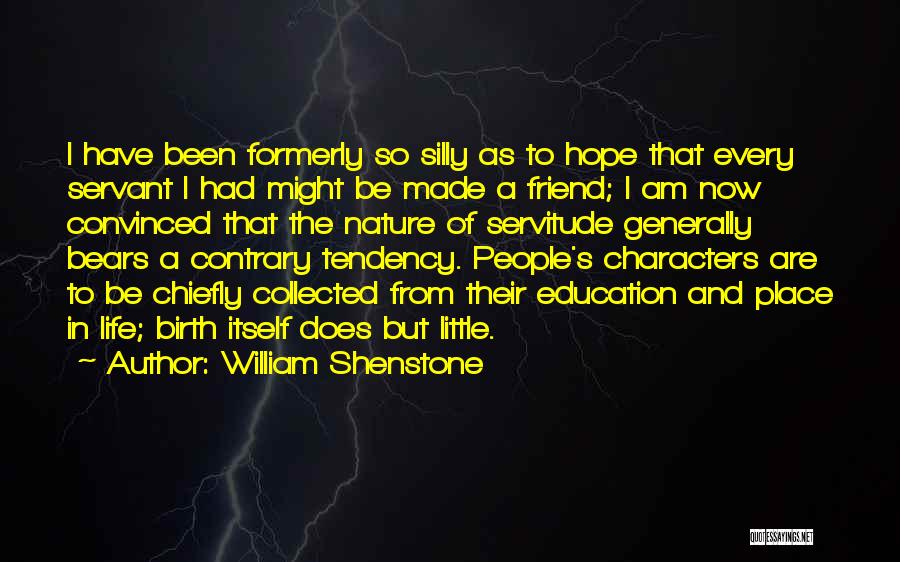 Character And Education Quotes By William Shenstone