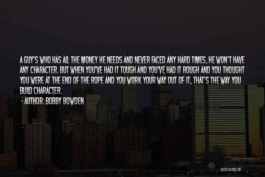 Character And Hard Work Quotes By Bobby Bowden