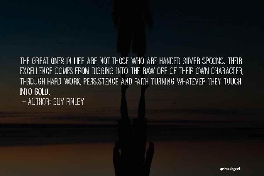 Character And Hard Work Quotes By Guy Finley