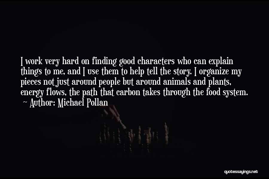 Character And Hard Work Quotes By Michael Pollan