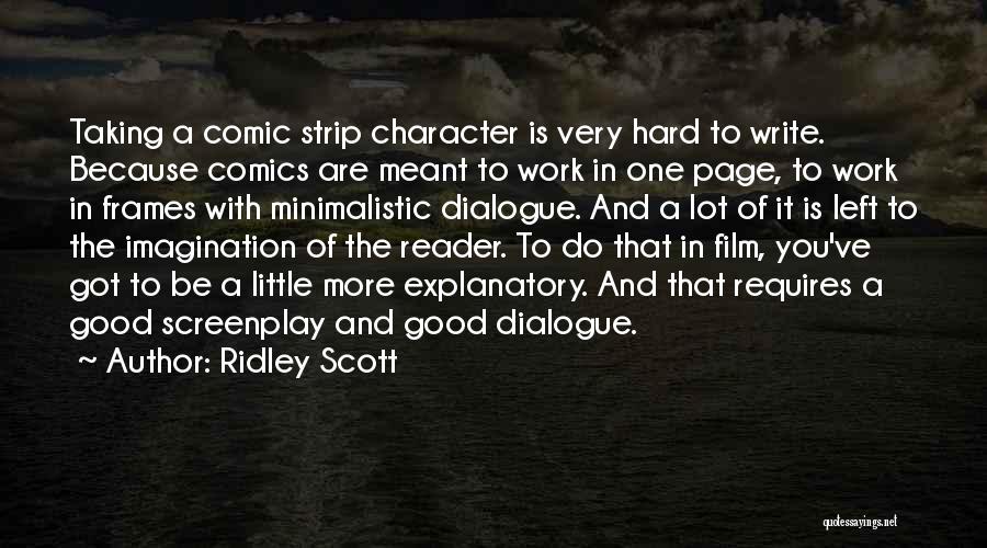 Character And Hard Work Quotes By Ridley Scott