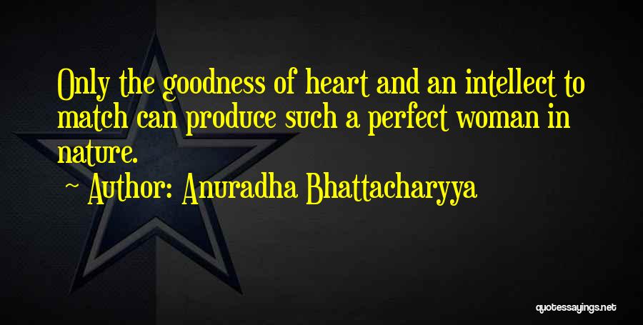 Character And Intellect Quotes By Anuradha Bhattacharyya