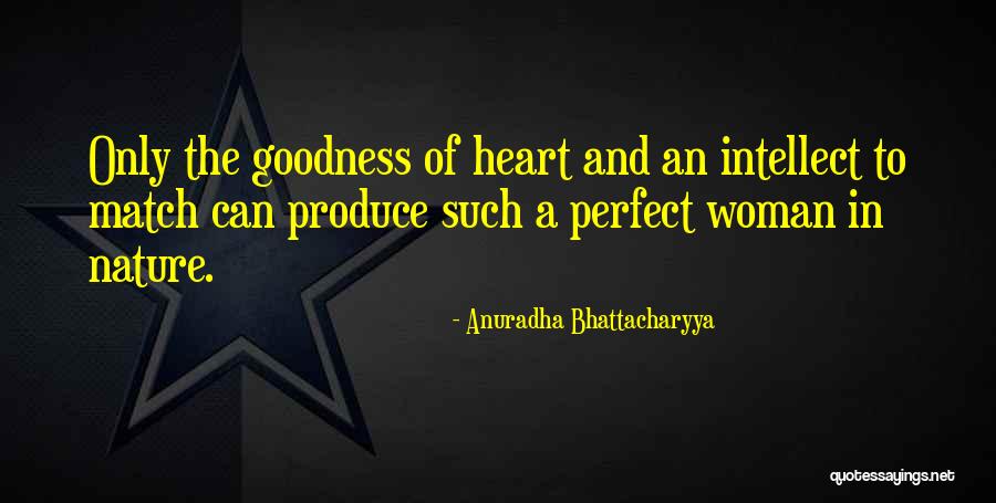 Character And Intellect Quotes By Anuradha Bhattacharyya