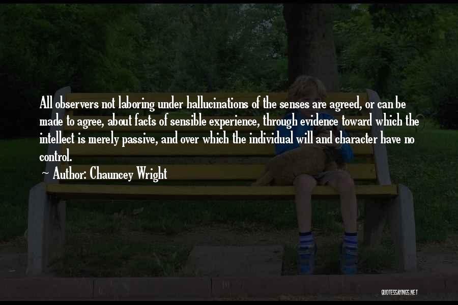 Character And Intellect Quotes By Chauncey Wright