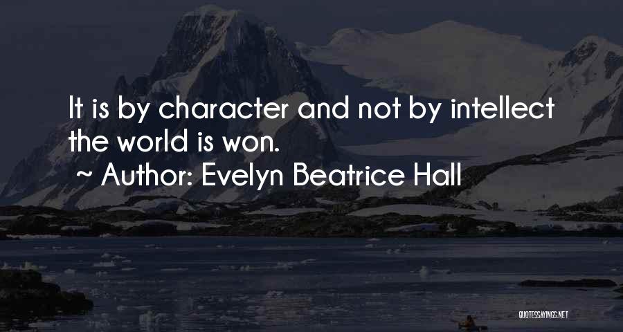 Character And Intellect Quotes By Evelyn Beatrice Hall