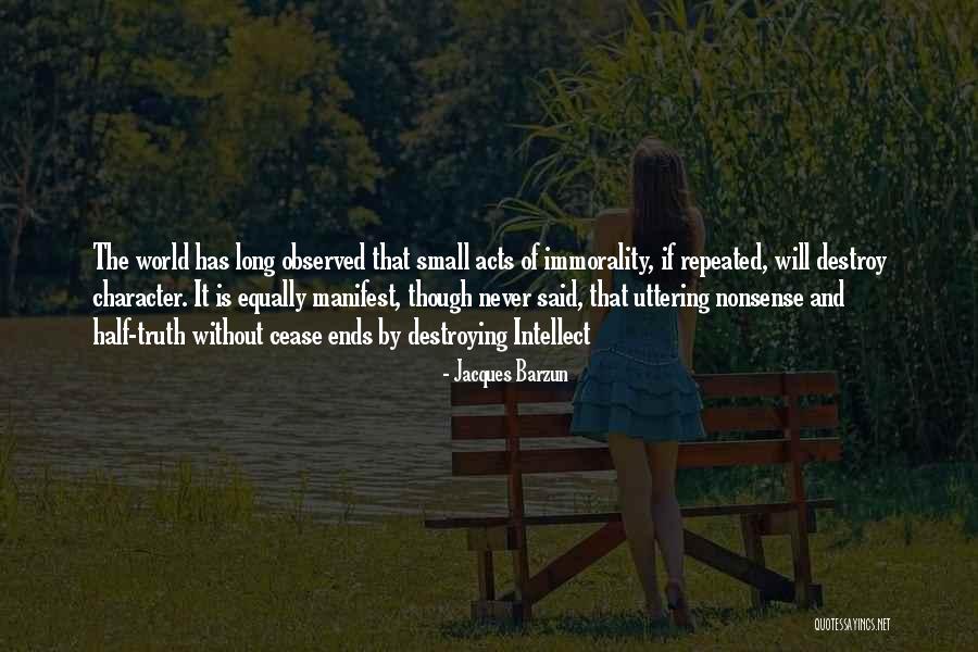 Character And Intellect Quotes By Jacques Barzun Character And Intellect Quotes By Jacques Barzun