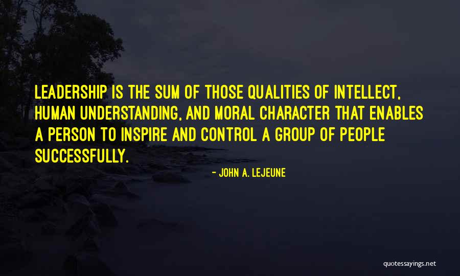 Character And Intellect Quotes By John A. Lejeune