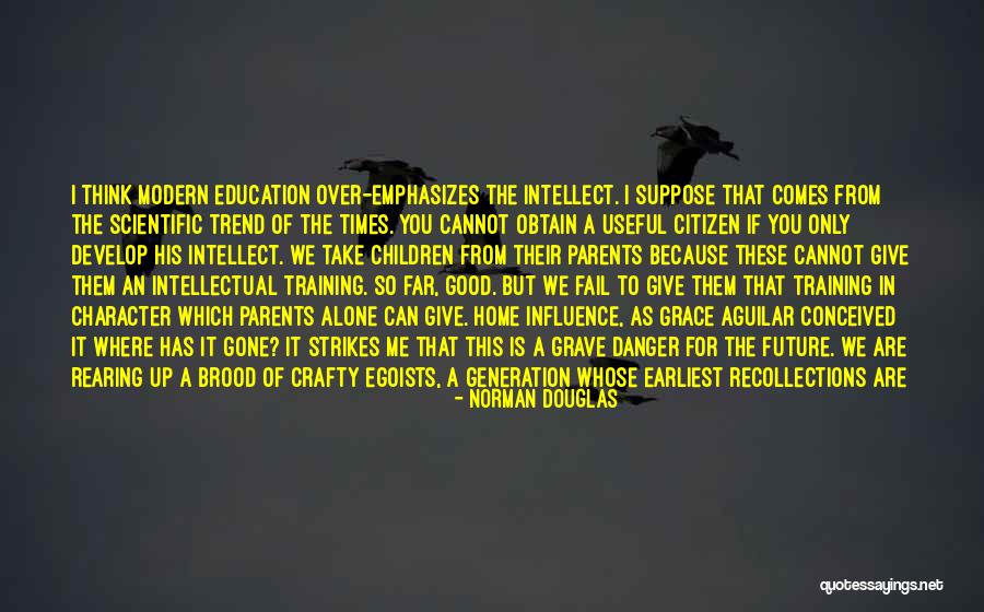 Character And Intellect Quotes By Norman Douglas Character And Intellect Quotes By Norman Douglas
