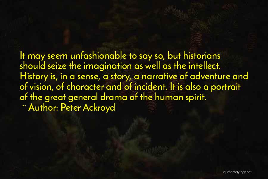 Character And Intellect Quotes By Peter Ackroyd