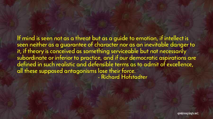 Character And Intellect Quotes By Richard Hofstadter