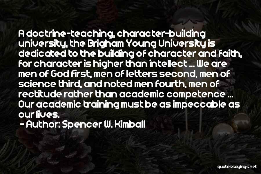 Character And Intellect Quotes By Spencer W. Kimball