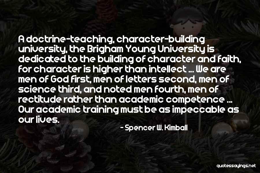 Character And Intellect Quotes By Spencer W. Kimball