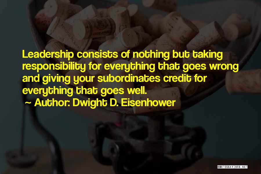 Character And Leadership Quotes By Dwight D. Eisenhower