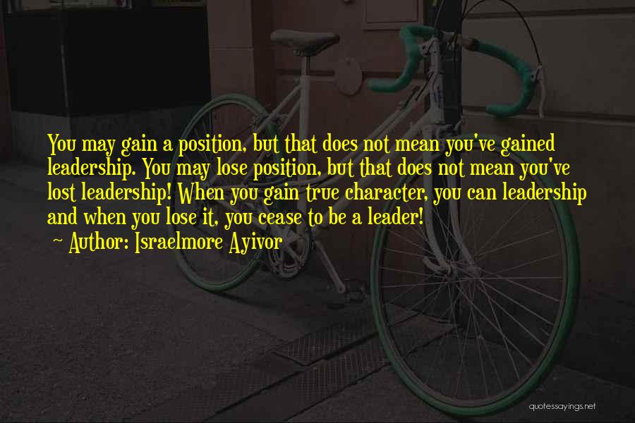 Character And Leadership Quotes By Israelmore Ayivor