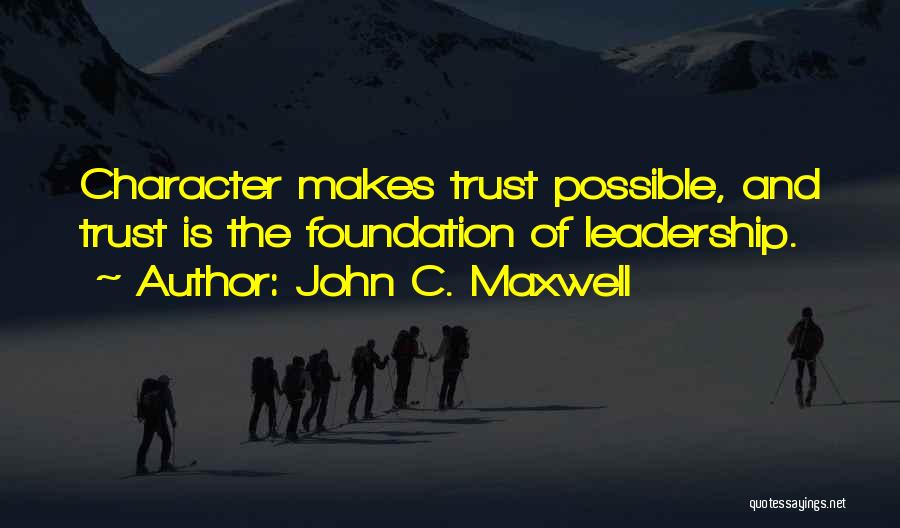 Character And Leadership Quotes By John C. Maxwell