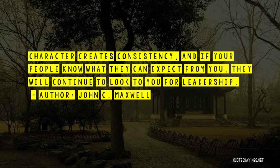 Character And Leadership Quotes By John C. Maxwell