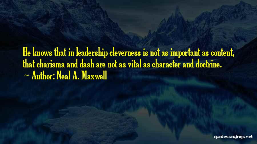 Character And Leadership Quotes By Neal A. Maxwell